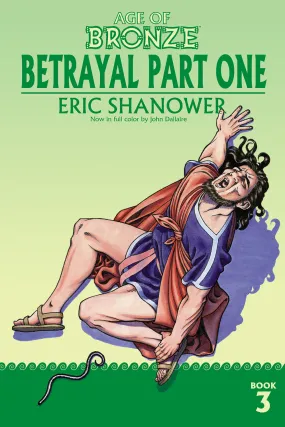 AGE OF BRONZE TP VOL 03 BETRAYAL PART 1 (NEW EDITION) (10/26/2022)